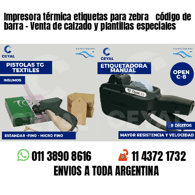 Impresora térmica etiquetas para zebra  código de barra - Venta de calzado y plantillas especiales